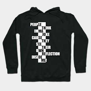 People Think I'm A Joke Hoodie